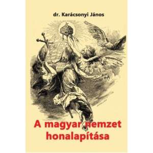 A magyar nemzet honalapítása 76656008 Történelmi, történeti könyvek