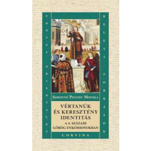 Vértanúk és keresztény identitás a 4. századi görög enkómionokban 76679073 Történelmi, történeti könyvek