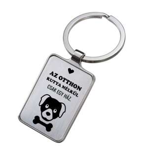 Gravírozott fém kulcstartó kutyával és a "Az otthon kutya nélkül csak egy ház." felirattal - Ajándék kulcstartó