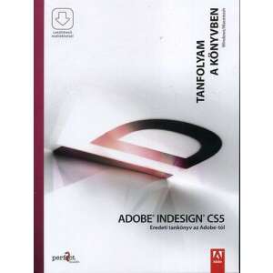 Adobe Indesign CS5 - Eredeti tankönyv az Adobe-tól - Tanfolyam a könyvben - Letölthető mellékletekkel 81752512 