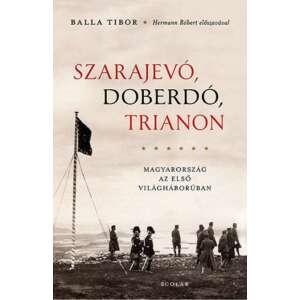 Szarajevó, Doberdó, Trianon 82130508 Történelmi, történeti könyvek
