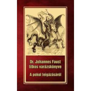 Dr. Johannes Faust titkos varázskönyve - A pokol leigázásáról 82258433 Ezotéria, asztrológia, jóslás, meditáció könyvek